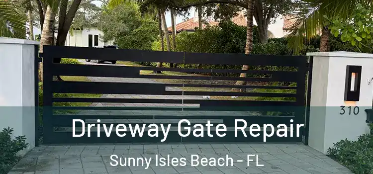 Driveway Gate Repair Sunny Isles Beach - FL