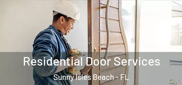 Residential Door Services Sunny Isles Beach - FL