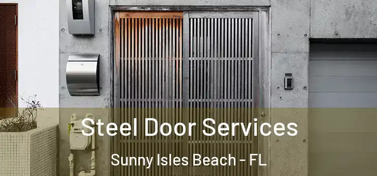 Steel Door Services Sunny Isles Beach - FL